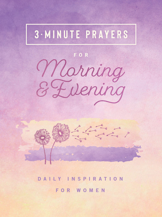 3 Minute Prayers for Morning & Evening