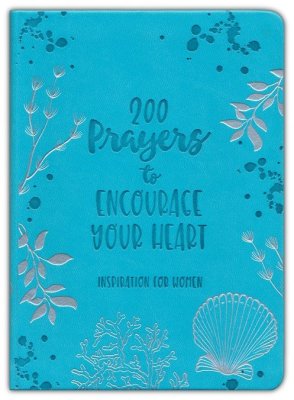 200 Prayers to encourage your heart