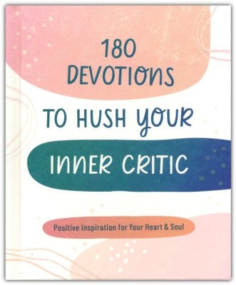 180 Devotions to Hush Your Inter Critic