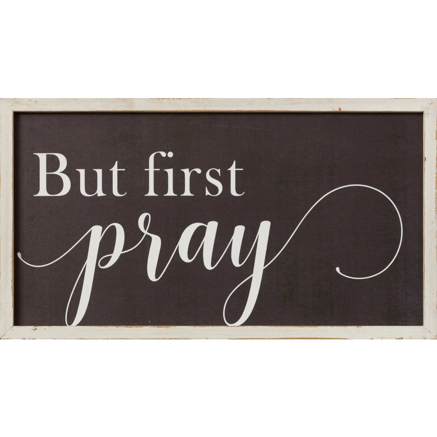 But First Pray Sign