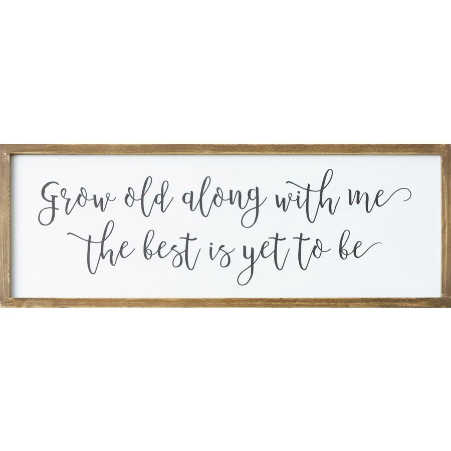 Grow Old With Me Sign